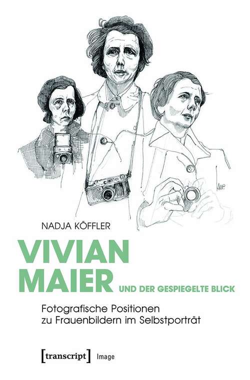 Book cover of Vivian Maier und der gespiegelte Blick: Fotografische Positionen zu Frauenbildern im Selbstporträt (Image #151)