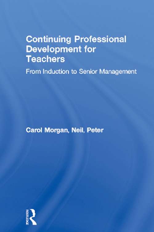 Book cover of Continuing Professional Development for Teachers: From Induction to Senior Management (Kogan Page Teaching Ser.)