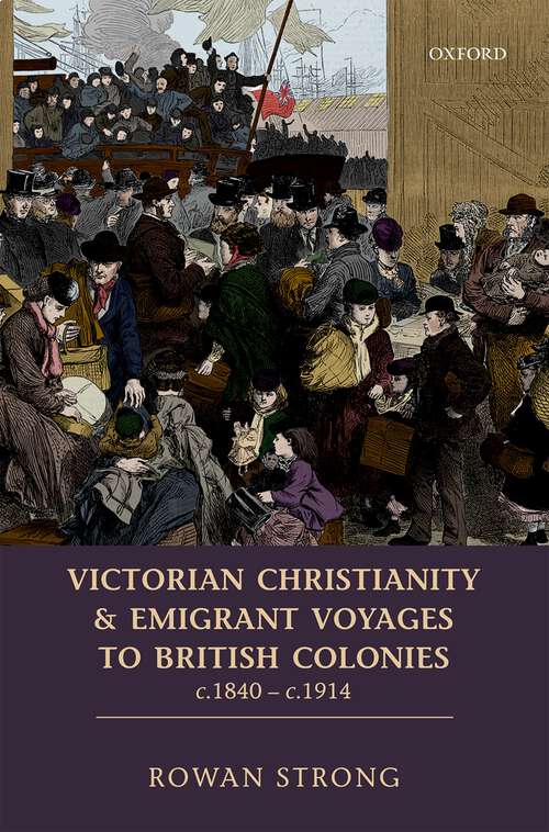 Book cover of Victorian Christianity and Emigrant Voyages to British Colonies c.1840 - c.1914