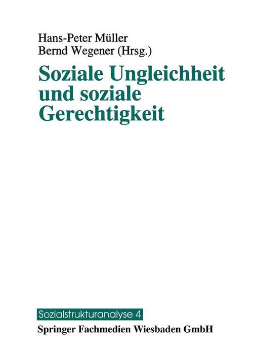 Book cover of Soziale Ungleichheit und soziale Gerechtigkeit (1995) (Sozialstrukturanalyse #4)