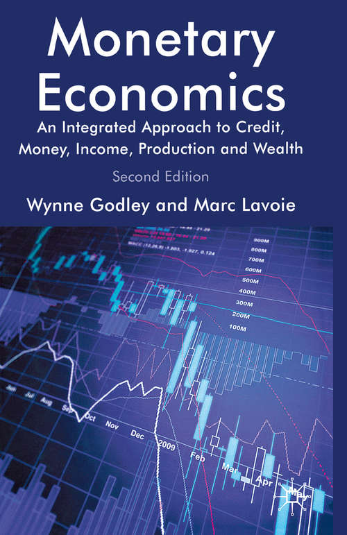 Book cover of Monetary Economics: An Integrated Approach to Credit, Money, Income, Production and Wealth (2nd ed. 2012)