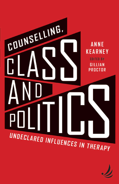 Book cover of Counselling, Class and Politics: Undeclared influences in therapy (Second)
