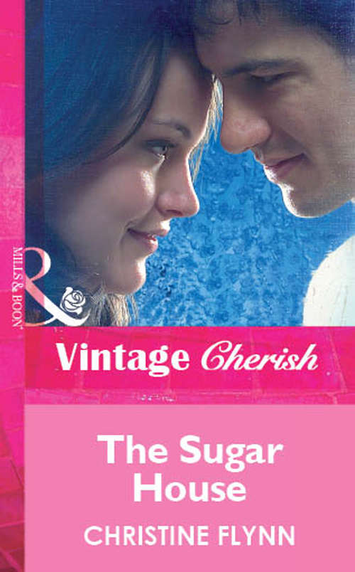 Book cover of The Sugar House (ePub First edition) (Mills And Boon Vintage Cherish Ser. #1690)