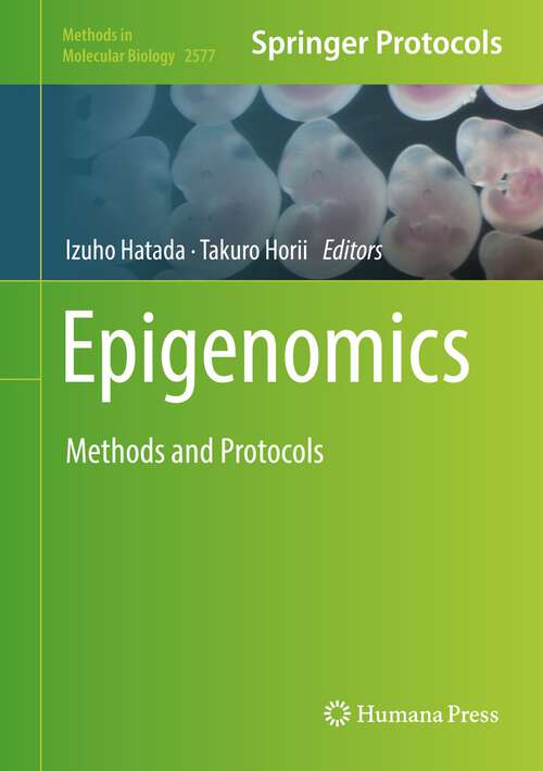 Book cover of Epigenomics: Methods and Protocols (1st ed. 2023) (Methods in Molecular Biology #2577)