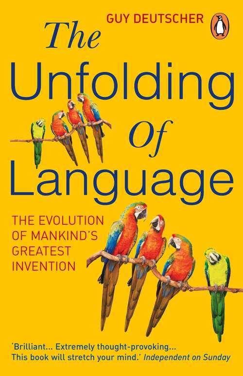 Book cover of The Unfolding Of Language: An Evolutionary Tour Of Mankind's Greatest Invention