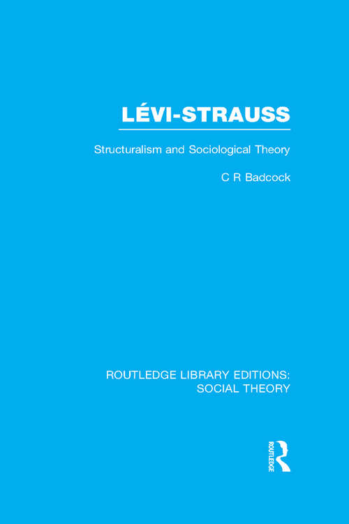 Book cover of Levi-Strauss: Structuralism and Sociological Theory (Routledge Library Editions: Social Theory)