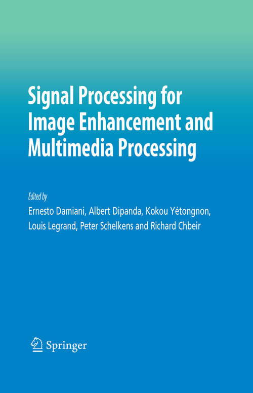 Book cover of Signal Processing for Image Enhancement and Multimedia Processing (2008) (Multimedia Systems and Applications #31)