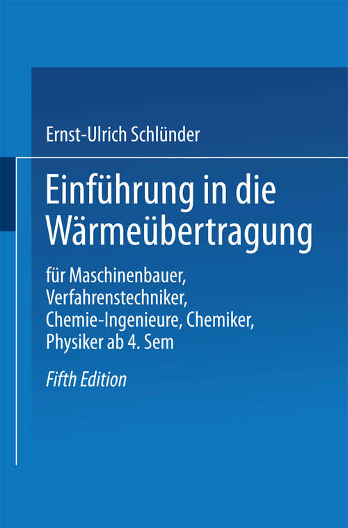 Book cover of Einführung in die Wärmeübertragung: Für Maschinenbauer, Verfahrenstechniker, Chemie-Ingenieure, Chemiker, Physiker ab 4. Semester (5. Aufl. 1986)