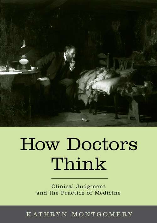 Book cover of How Doctors Think: Clinical Judgment and the Practice of Medicine