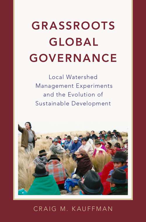 Book cover of Grassroots Global Governance: Local Watershed Management Experiments and the Evolution of Sustainable Development