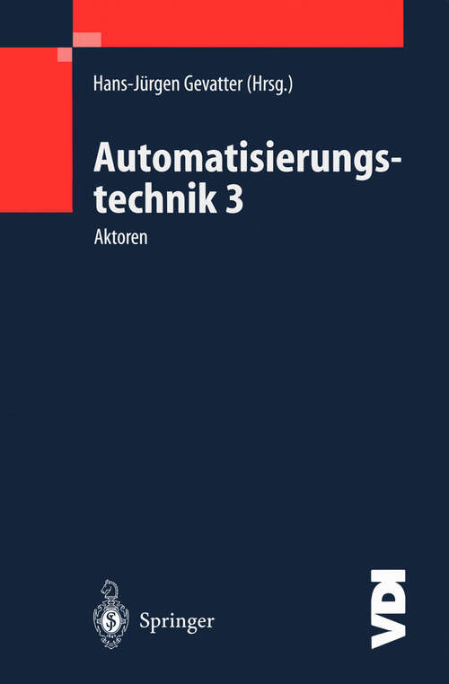 Book cover of Automatisierungstechnik 3: Aktoren (2000) (VDI-Buch)
