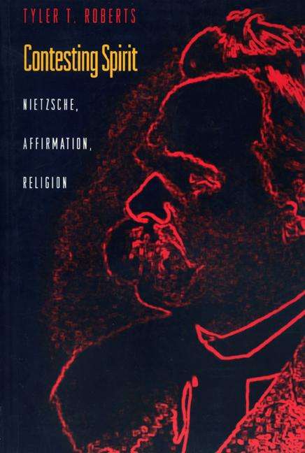 Book cover of Contesting Spirit: Nietzsche, Affirmation, Religion