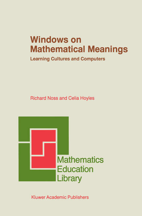 Book cover of Windows on Mathematical Meanings: Learning Cultures and Computers (1996) (Mathematics Education Library #17)