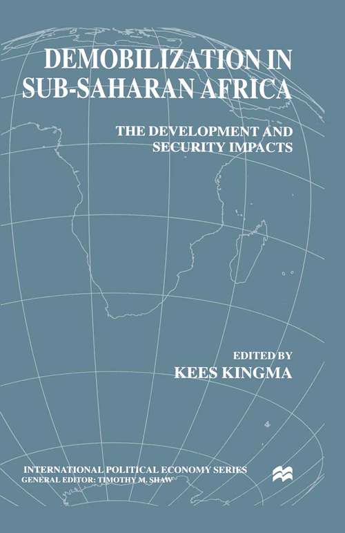 Book cover of Demobilization in Subsaharan Africa: The Development and Security Impacts (1st ed. 2000) (International Political Economy Series)