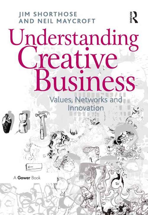 Book cover of Understanding Creative Business: Values, Networks and Innovation