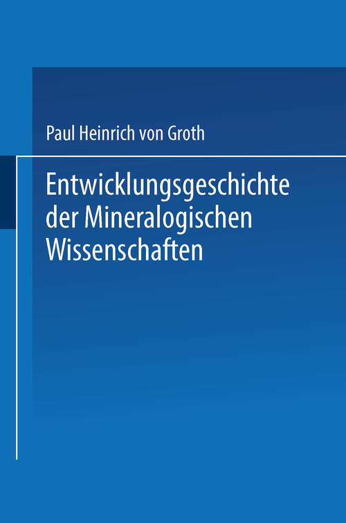 Book cover of Entwicklungsgeschichte der Mineralogischen Wissenschaften (1926)