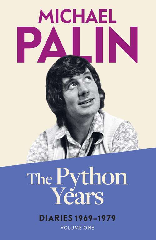 Book cover of The Python Years: Diaries 1969-1979 Volume One