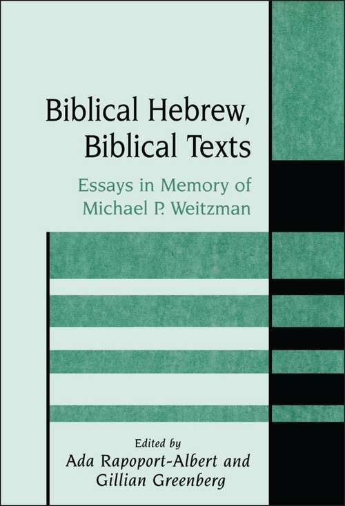 Book cover of Biblical Hebrew, Biblical Texts: Essays in Memory of Michael P. Weitzman (The Library of Hebrew Bible/Old Testament Studies)