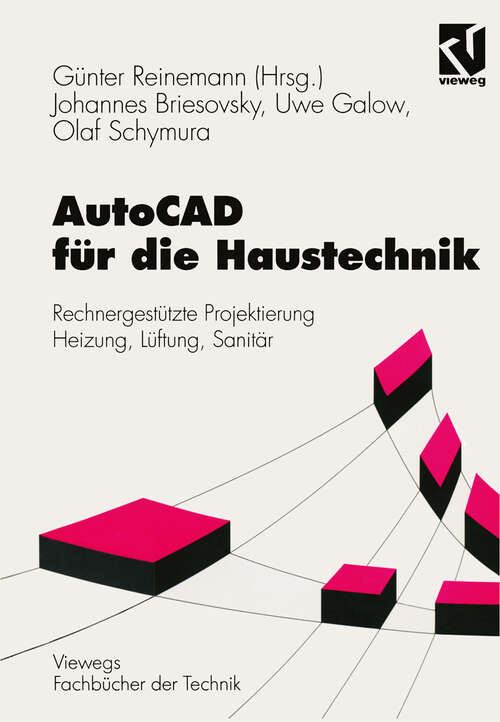 Book cover of AutoCAD für die Haustechnik: Rechnergestützte Projektierung Heizung, Lüftung, Sanitär (1996) (Viewegs Fachbücher der Technik)