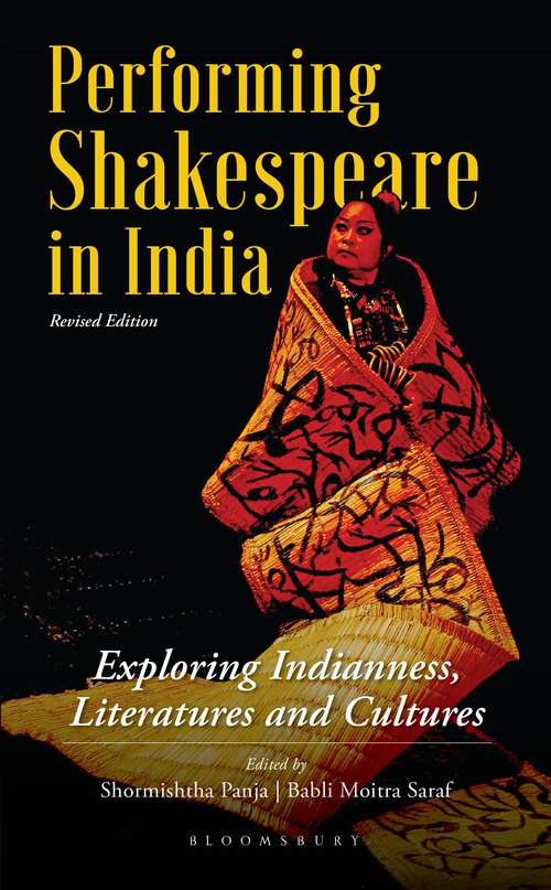 Book cover of Performing Shakespeare in India: Exploring Indianness, Literatures and Cultures; Revised Edition