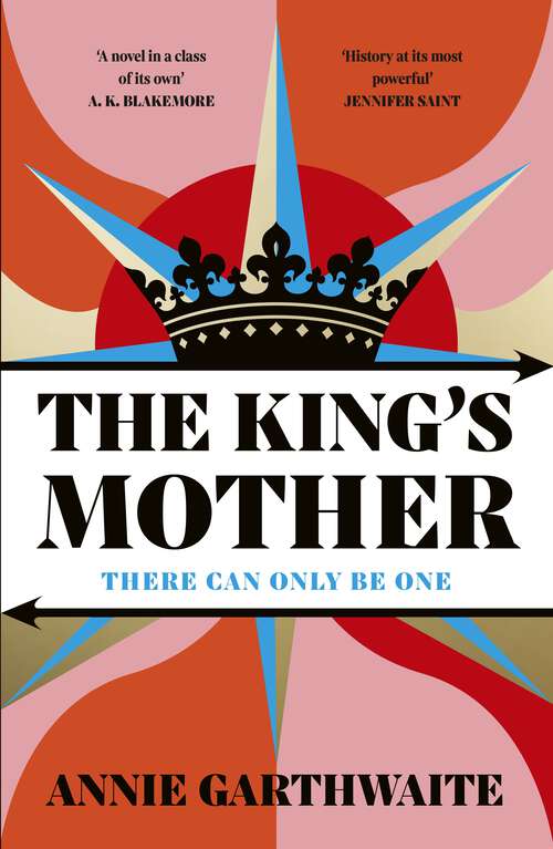 Book cover of The King’s Mother: Four mothers fight for their sons as the Wars of the Roses rage