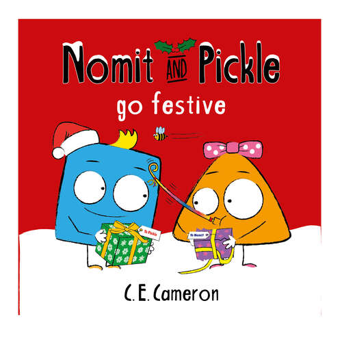 Book cover of Nomit And Pickle Get Festive (Nomit And Pickle #3)