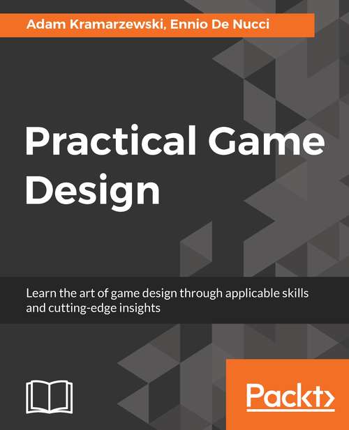 Book cover of Practical Game Design: Learn The Art Of Game Design Through Applicable Skills And Cutting-edge Insights
