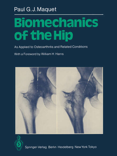 Book cover of Biomechanics of the Hip: As Applied to Osteoarthritis and Related Conditions (1985)