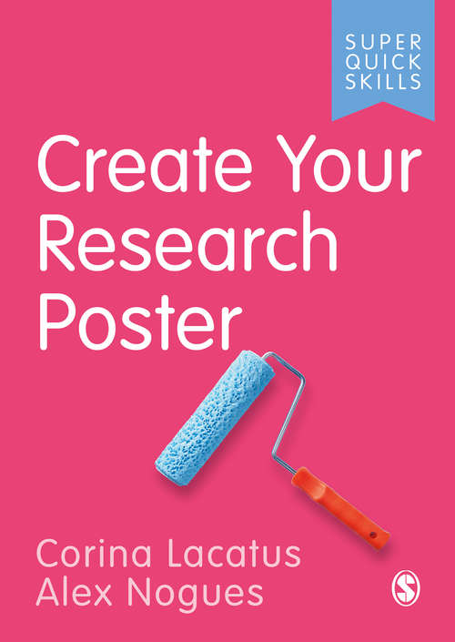 Book cover of Create Your Research Poster (Super Quick Skills)
