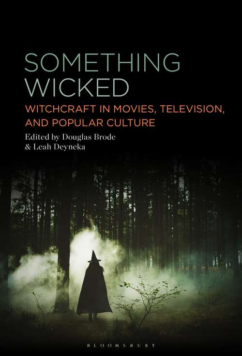 Book cover of Something Wicked: Witchcraft in Movies, Television, and Popular Culture