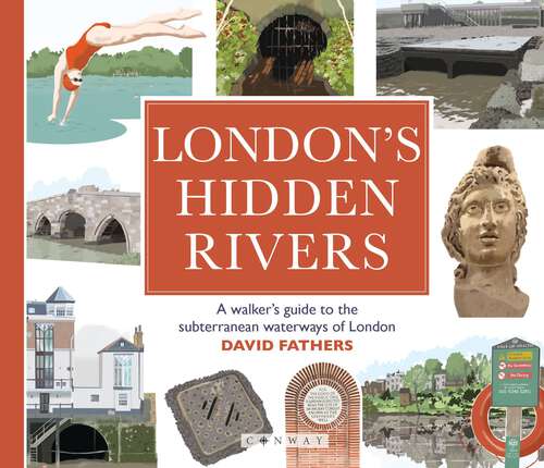 Book cover of London's Hidden Rivers: A walker's guide to the subterranean waterways of London