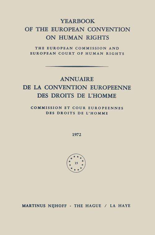Book cover of Yearbook of the European Convention on Human Rights / Annuaire de la Convention Europeenne des Droits de L’Homme: The European Commission and Europan Court of Human Rights / Commission et Cour Europeennes des Droits de L’Homme (1974)