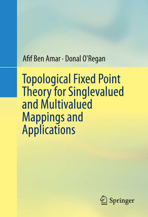 Book cover of Topological Fixed Point Theory for Singlevalued and Multivalued Mappings and Applications (1st ed. 2016)