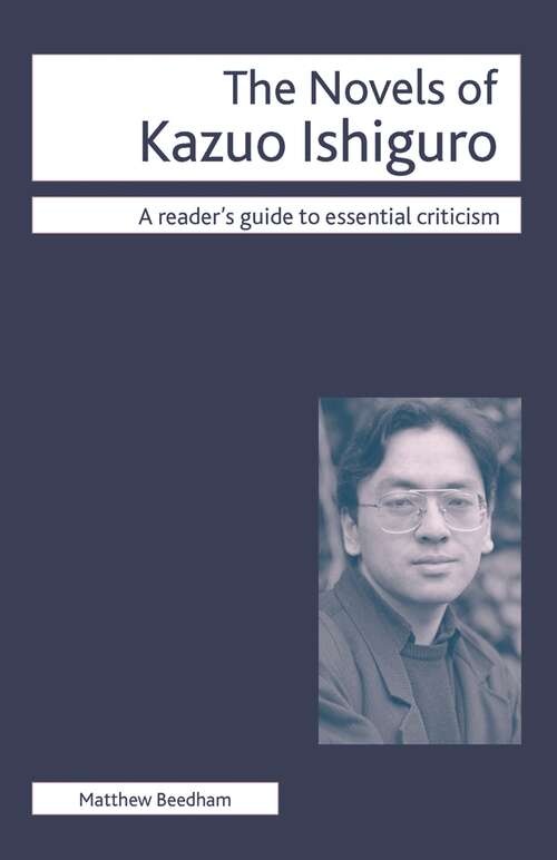 Book cover of The Novels of Kazuo Ishiguro (Readers' Guides to Essential Criticism)