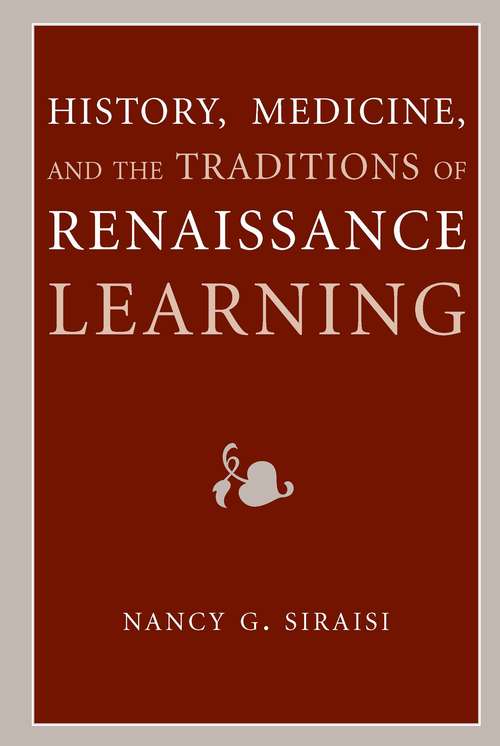 Book cover of History, Medicine, and the Traditions of Renaissance Learning (Cultures Of Knowledge In The Early Modern World)