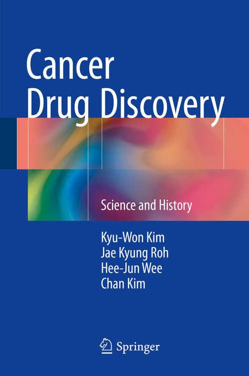 Book cover of Cancer Drug Discovery: Science and History (1st ed. 2016)