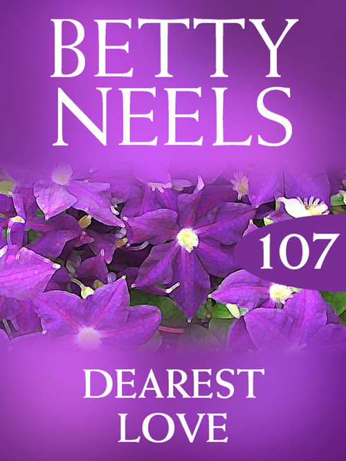 Book cover of Dearest Love (ePub First edition) (Betty Neels Collection #107)