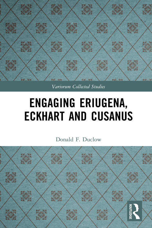 Book cover of Engaging Eriugena, Eckhart and Cusanus (Variorum Collected Studies)