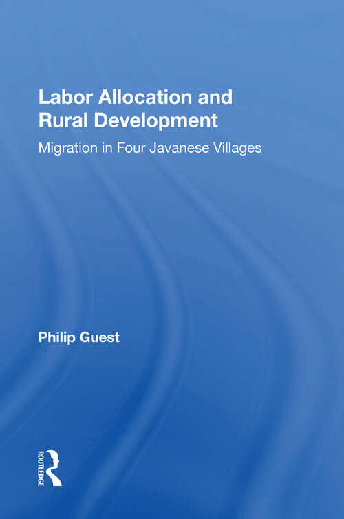 Book cover of Labor Allocation And Rural Development: Migration In Four Javanese Villages