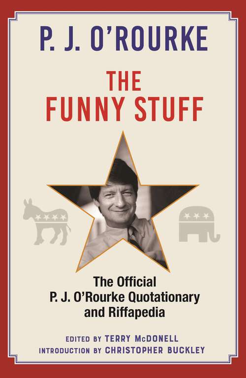 Book cover of The Funny Stuff: The Official P. J. O’Rourke Quotationary and Riffapedia (Main)