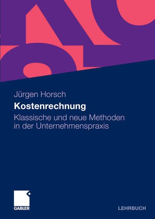 Book cover of Kostenrechnung: Klassische und neue Methoden in der Unternehmenspraxis (2010)