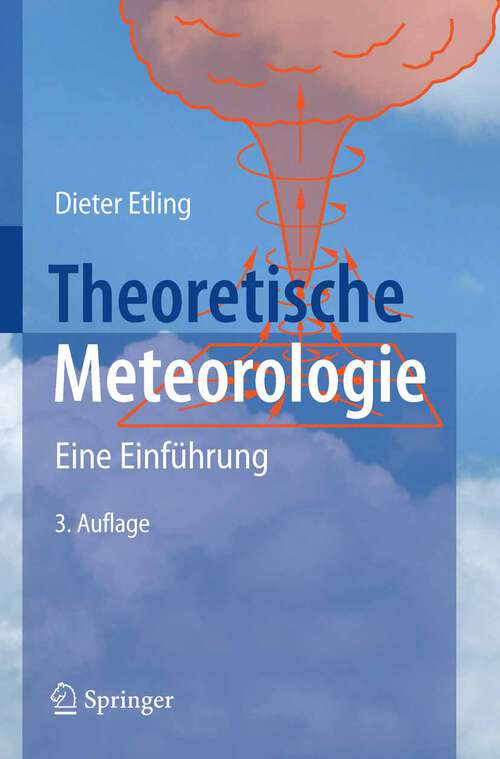 Book cover of Theoretische Meteorologie: Eine Einführung (3. erw. u. aktualisierte Aufl. 2008)