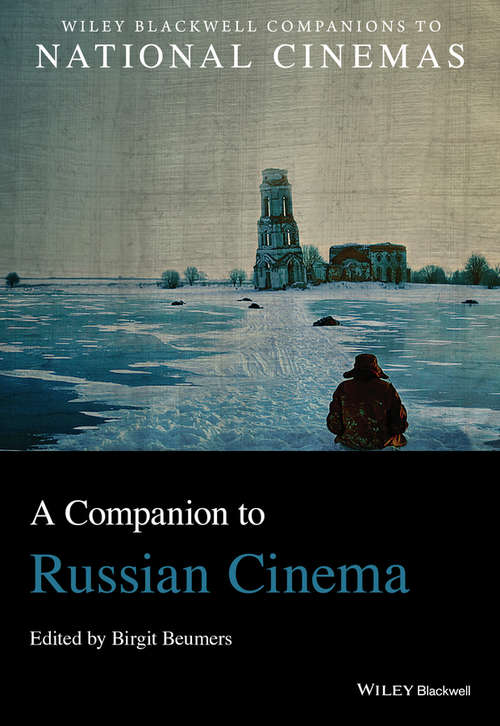 Book cover of A Companion to Russian Cinema (Wiley Blackwell Companions to National Cinemas #8)