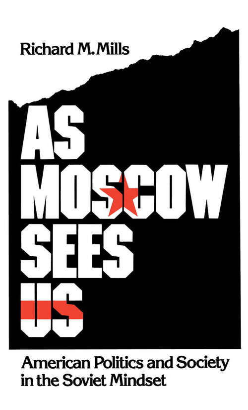 Book cover of As Moscow Sees Us: American Politics and Society in the Soviet Mindset