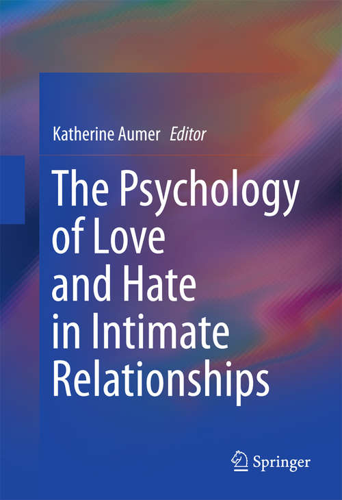 Book cover of The Psychology of Love and Hate in Intimate Relationships (1st ed. 2016)
