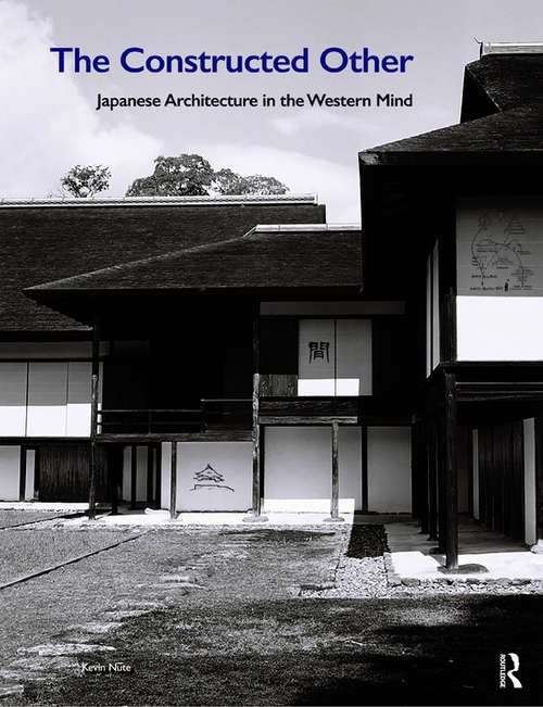 Book cover of The Constructed Other: Japanese Architecture in the Western Mind