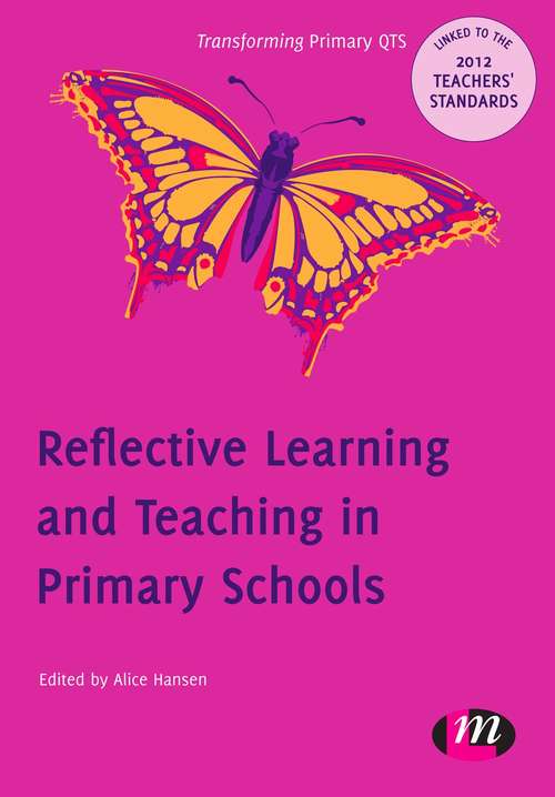 Book cover of Reflective Learning and Teaching in Primary Schools: 9780857257697 (PDF)