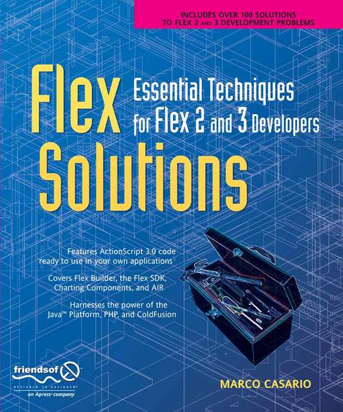 Book cover of Flex Solutions: Essential Techniques for Flex 2 and 3 Developers (1st ed.)