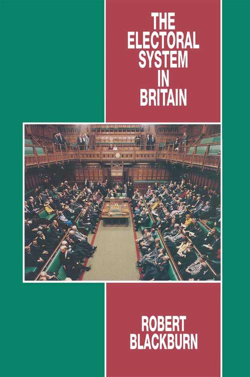 Book cover of The Electoral System in Britain (1st ed. 1995)