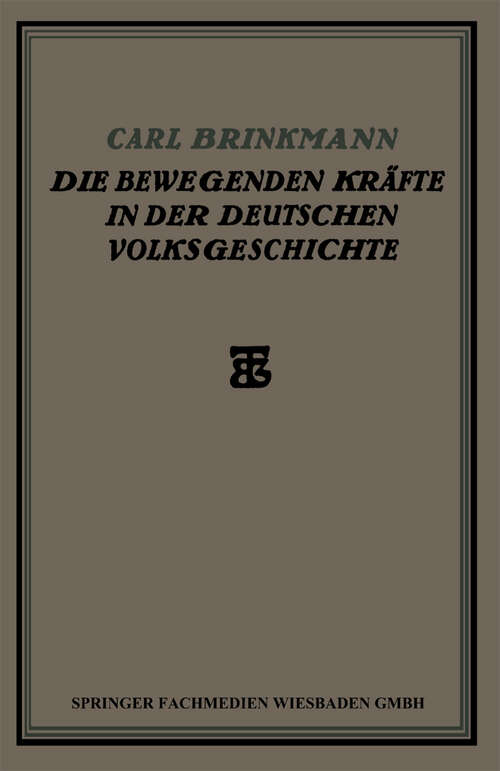 Book cover of Die Bewegenden Kräfte in der Deutschen Volksgeschichte: Ein Beitrag zur Politischen Soziologie (1922)